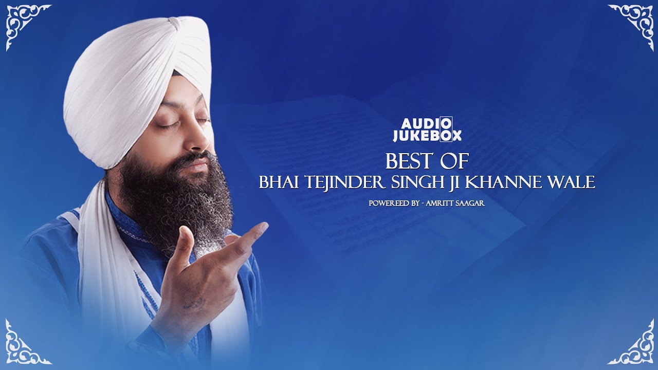 Best Of Bhai Tejinder Singh Ji Khanne Wale |  Kirtan Jukebox | Amritt Saagar | Non Stop Kirtan