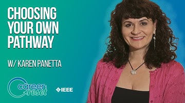 Karen Panetta - Choosing Your Own Pathway