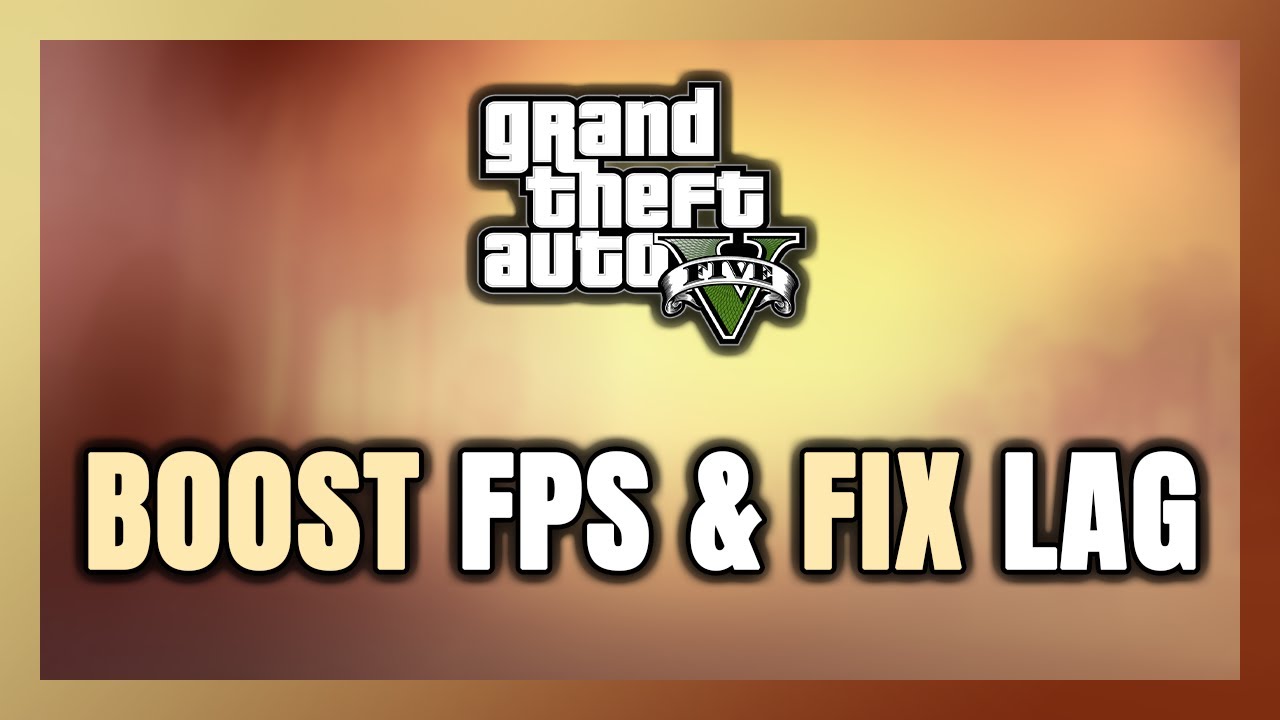 How to BOOST FPS and FIX LAG in GTA 5! Optimization Guide - YouTube
