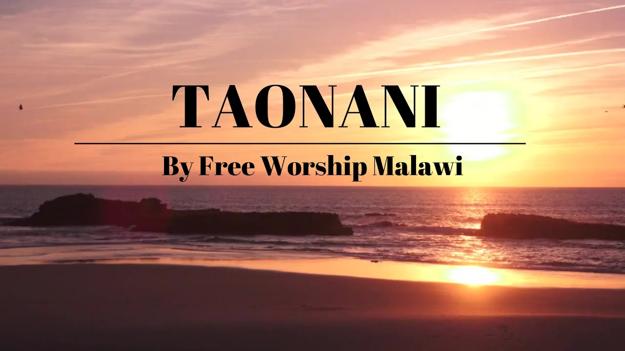 Taonani by Free Worship Malawi Lyric Video (Chichewa With English Translation)