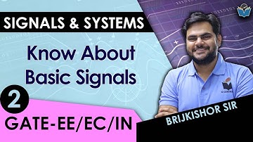 Lec 02 Know About Basic Signals || Signal and System || GATE-EE/EC/IN