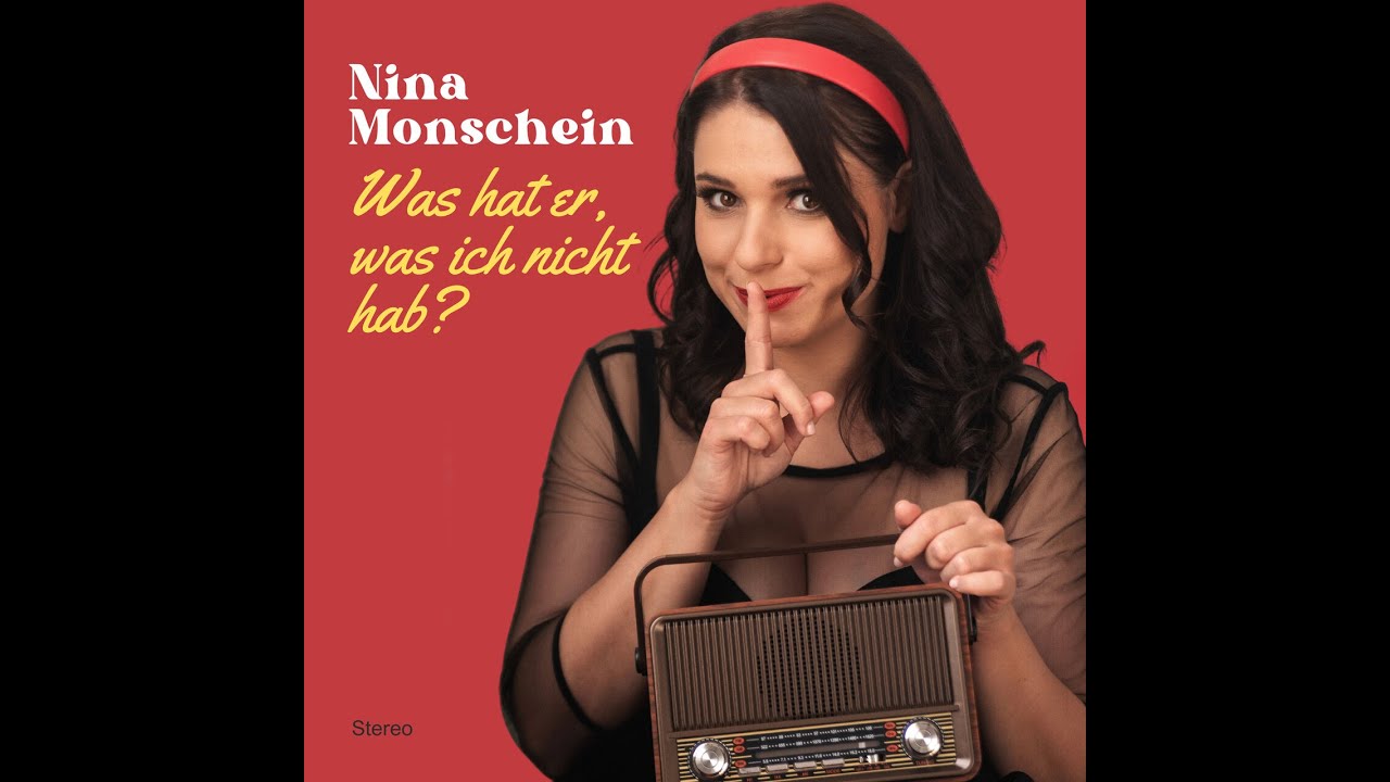 Nina Monschein - Was hat er, was ich nicht hab-