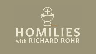 Down by the Riverside Forgiveness | Homilies with Richard Rohr | CAC Podcasts
