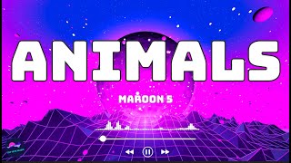 Maroon 5 - Animals (Lyrics)