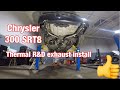 Thermal R&D exhaust install Chrysler 300 srt8