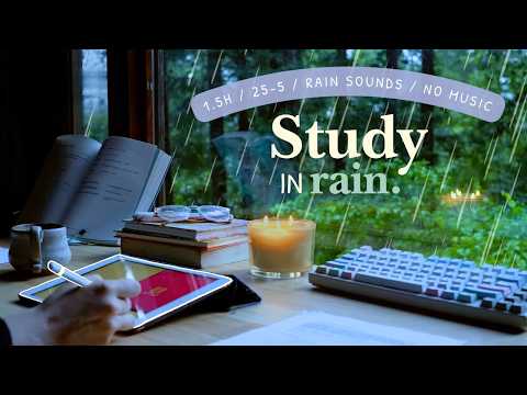 1.5 HOUR STUDY WITH ME On A Rainy Day 🌧️🍃 / Pomodoro 25-5 / Rain Sounds / No Music / Forest View 🌲