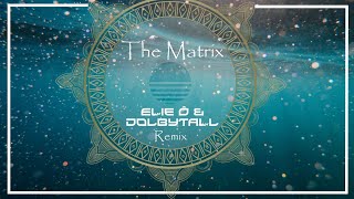 Download Lagu Arfan - The Matrix (Elie Ô \u0026 Dolbytall Remix) [La Perle Records] MP3