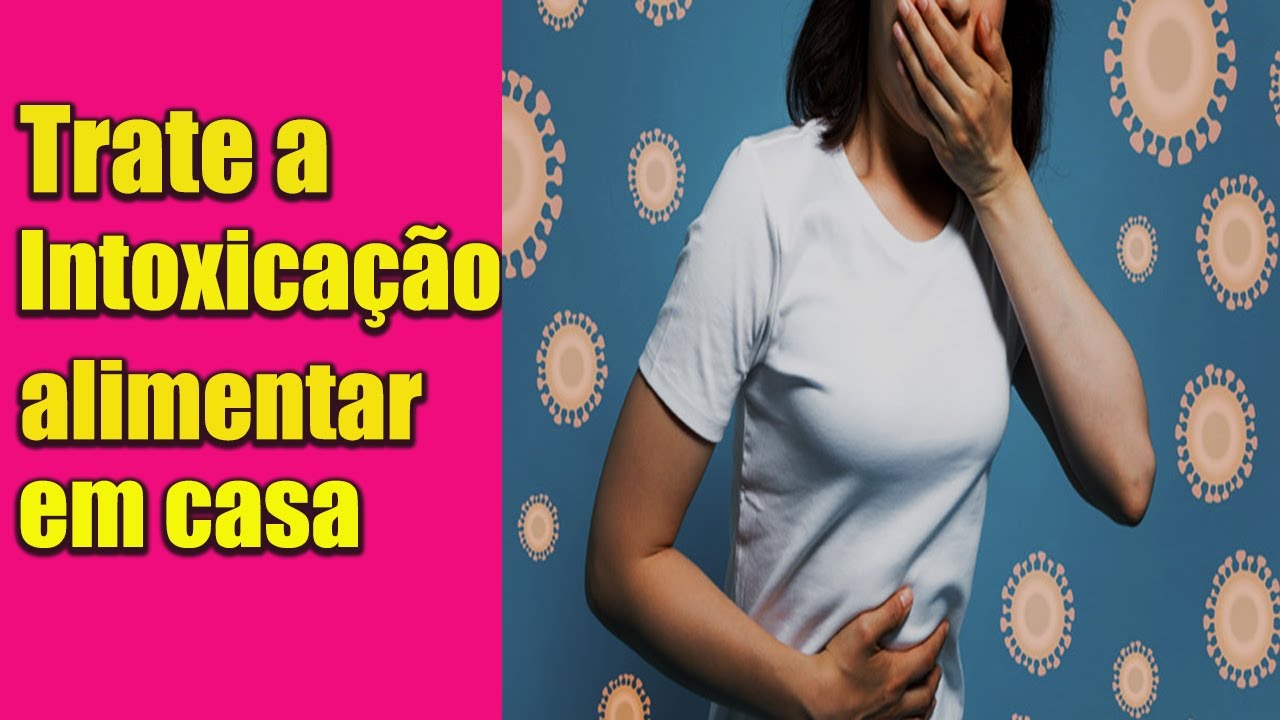 Remedio Caseiro Intoxicação Alimentar - RETOEDU