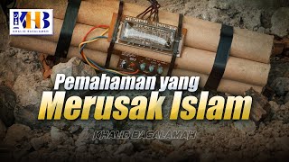 [KHB SPESIAL] Pemahaman Yang Merusak Islam (2021)