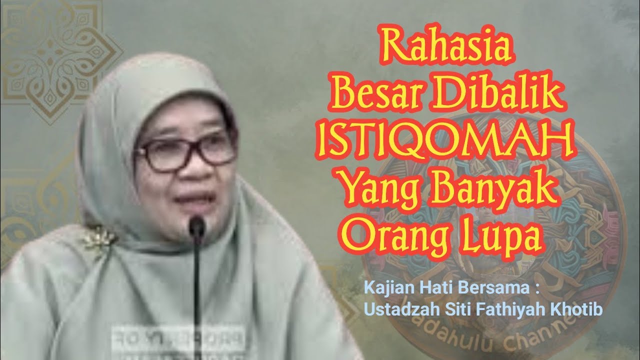 Istiqomah itu berat, tapi surga menanti | Ustadzah Siti Fathiyah Khotib