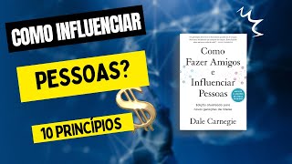 Como influenciar pessoas? Aprenda 10 princípios!#comoganhardinheiro #comoganhardinheironainternet