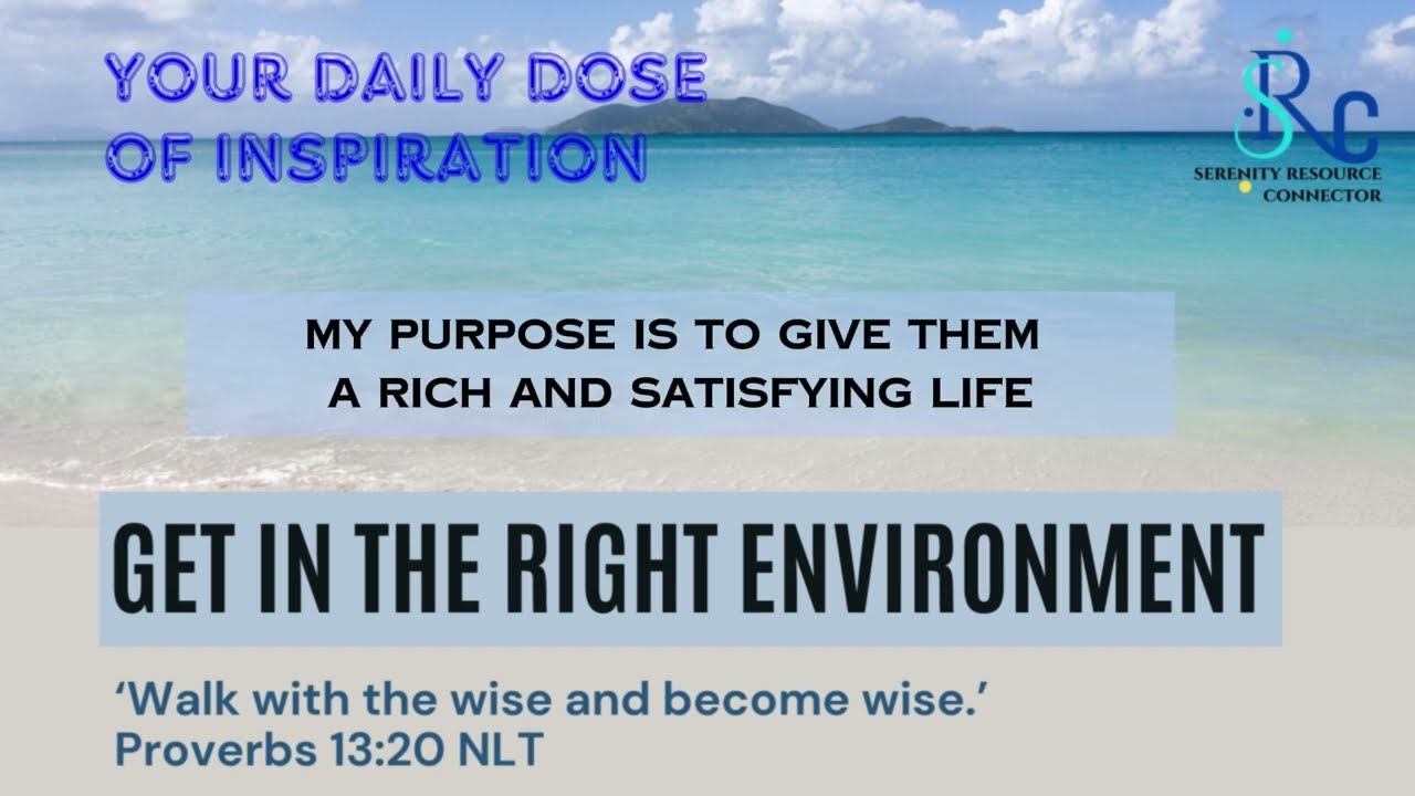 GET IN THE RIGHT ENVIRONMENT | Your Daily Dose of Inspiration