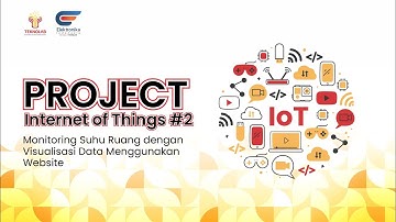 Project IoT  - Monitoring Suhu Ruang dengan Visualisasi Data Menggunakan Website