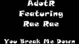 AdotR featuring Rae Rae - You Break Me Down Resimi