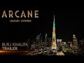 Arcane: Lighting Up the Dubai Skyline | Burj Khalifa Video