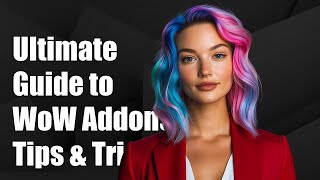 Ultimate Guide to WoW Addon Commands: Tips, Tricks, and Solutions screenshot 3