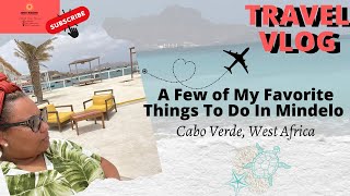 A FEW OF MY FAVORITE THINGS TO DO IN MINDELO, SAO VICENTE, CABO VERDE