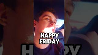 HAPPY FRIDAY!