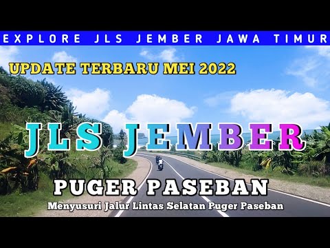 JALUR LINTAS SELATAN ( JLS ) JEMBER PUGER PASEBAN TERBARU 2022  - JAWA TIMUR