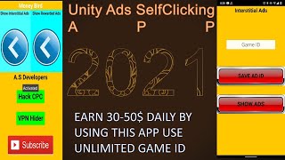Unity ads self clicking app || unity ads ad id changing app || unity ads high cpm