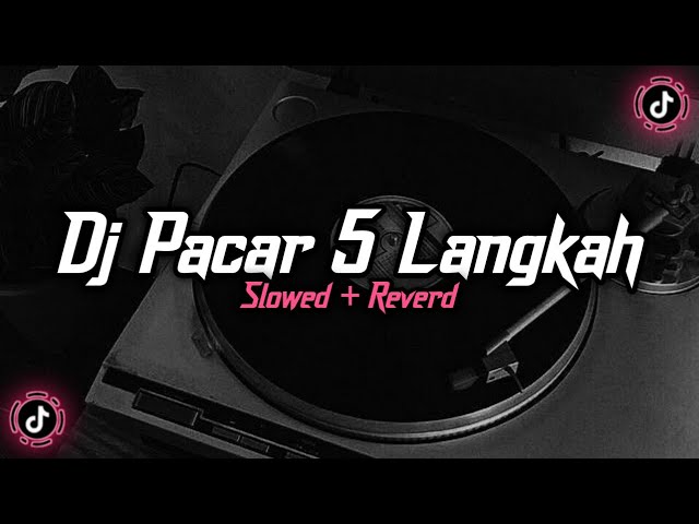 Dj Pacar Lima Langkah ( Slowed + Reverd )🎧 class=