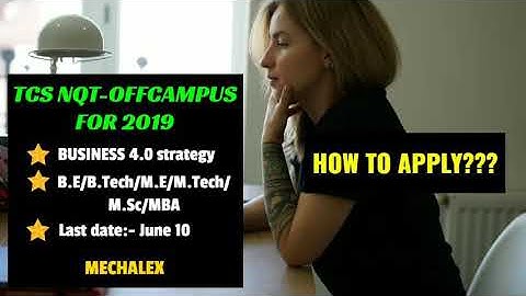 TCS NQT OFFCAMPUS 2019 | B.E | B.Tech | M.E | M.Tech | M.Sc | MBA