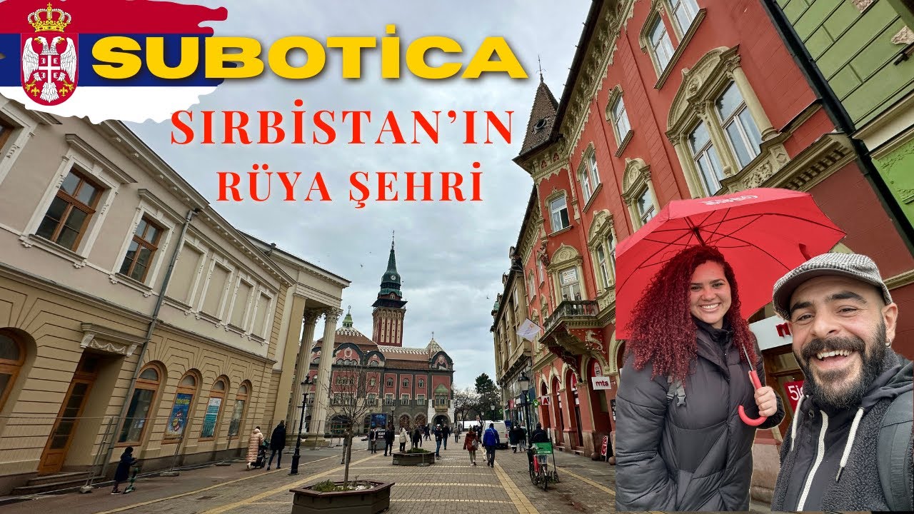 Sırbistan'ın En GÜZEL Şehri: SUBOTİCA | Kübalı Kız'la BÜYÜLENDİK 🇷🇸  *111