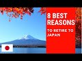 8 Best reasons to retire to Japan in 2022. Living in Japan!