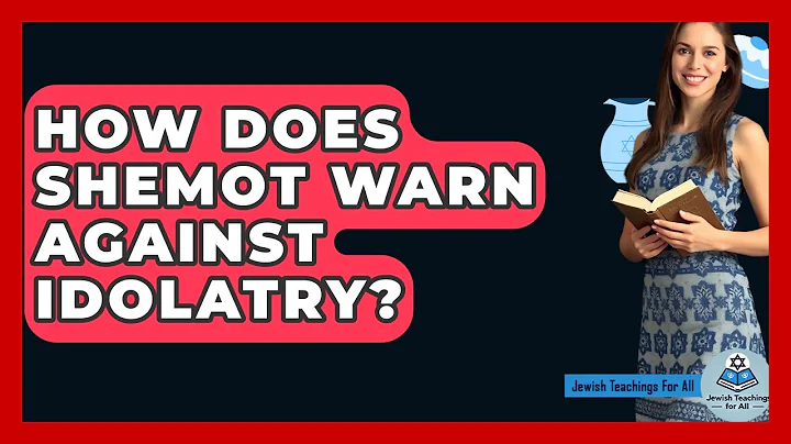 How Does Shemot Warn Against Idolatry? - Jewish Teachings For All