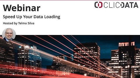 Webinar - Speed Up Your Data Loading in ClicData