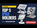 Best iPad Stand 2026 🏆 Top 5 iPad Holders for Desk, Work & Business