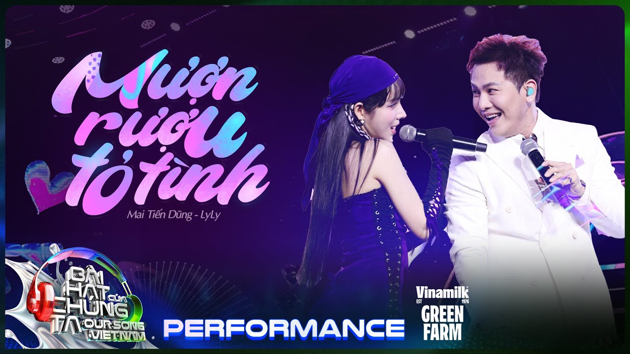 Mượn Rượu Tỏ Tình - Mai Tiến Dũng x LyLy | Our Song Việt Nam [Performance]