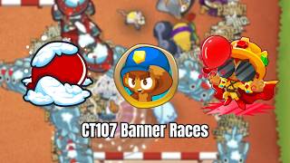 [BTD6] CT107 Banner Races