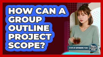 How Can A Group Outline Project Scope?