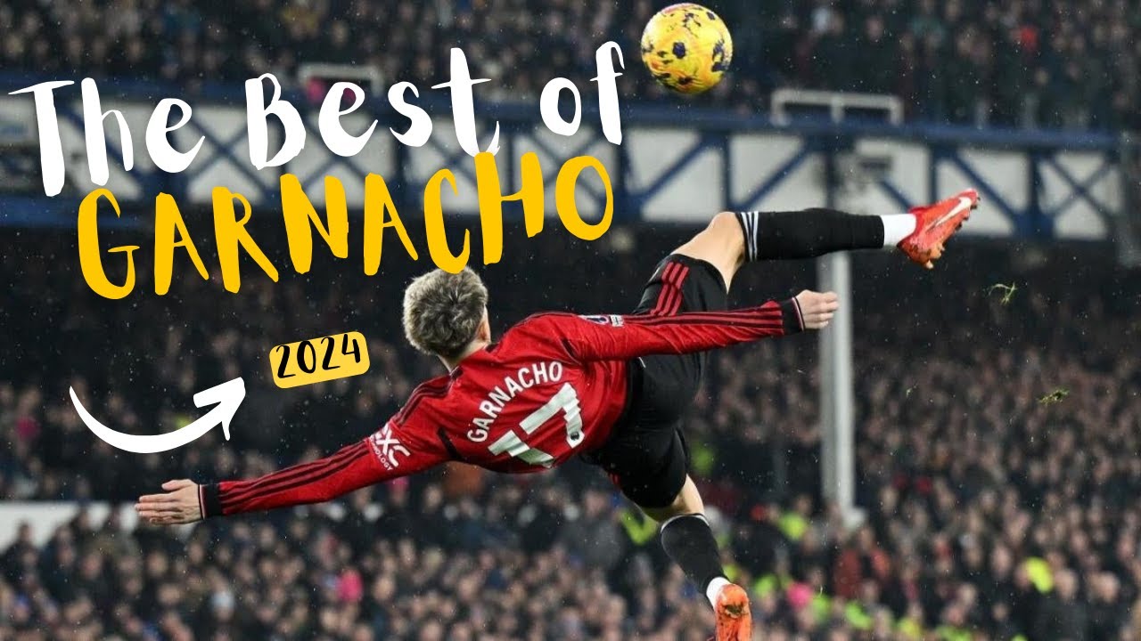 Best of Alejandro Garnacho 2024🤯😱