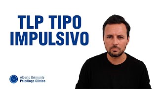 Trastorno LÍMITE subtipo IMPULSIVO 😦 by Psicólogo A. Belmonte (TLP) 6,978 views 11 months ago 8 minutes, 45 seconds