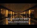 Fall Asleep to the Secret Engineering of 1980s American Malls | Dark Cozy Sleep Documentary