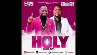 HOLY BY PR.JUMA MULOKOLE& DAVID LUTALO (  AUDIO) PLIZ SUBSCRIBE LIKE AND SHARE