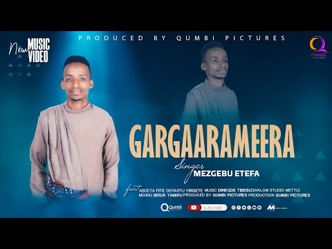 GARGAARAMEERA Singer Mezgebu Etefa