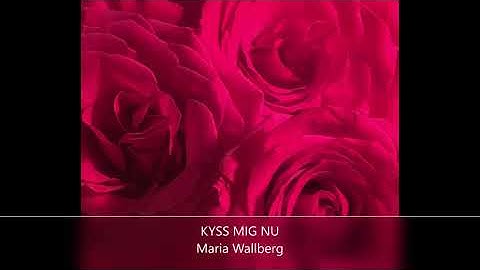 Thumbnail of Kyss mig nu - Maria Wallberg
