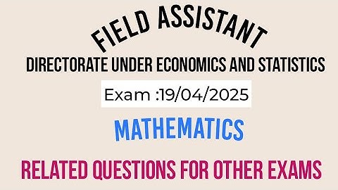 Field Assistant Directorate under Economics and Statistics Solved Questions on Mathematics