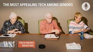 The Five Hottest Tech Topics Among Older Adults | WSJ Tech News Briefing