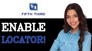 How To Enable Fifth Third Bank ATM Locator (2025)