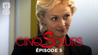 Cinq Sœurs | Épisode 05 | Soap opera | avec Charlotte BECQUIN, Blandine BURY & Pierre DENY | BSF