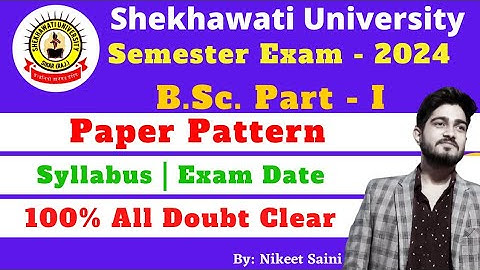 Shekhawati University B.Sc. First Year Semester Scheme Exam-2024 Full Details|Syllabus|Paper Pattern