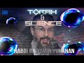 Раввин Биньямин Юханан  - Тора и наука / Rabbi Binyamin Yuhanan  - Torah & Science