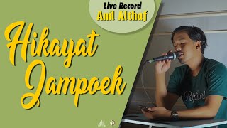 #261 Hikayat Jampoek | Live Cover By Anil Althaf [LIVE RECORD] [MONODIE]