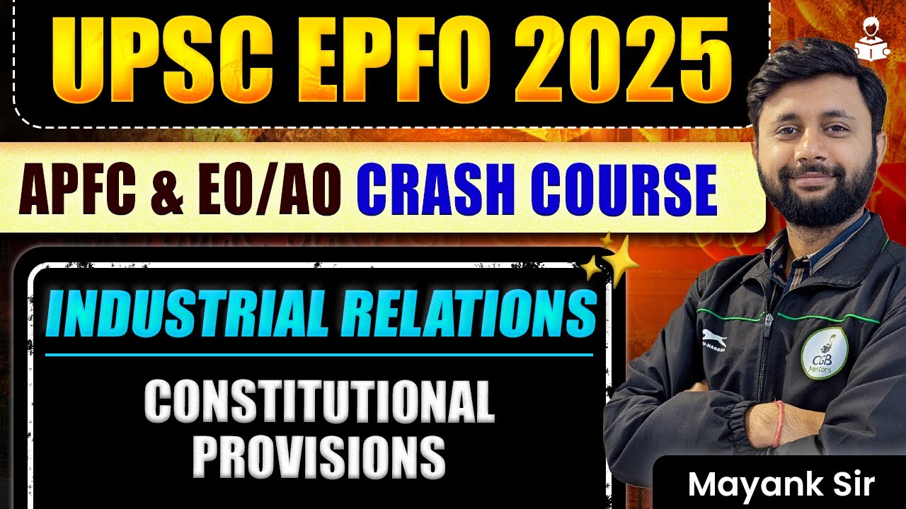 Industrial Relations and Labour Laws Lecture-1 | UPSC EPFO 2025 | APFC ...