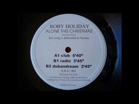 Roby Holiday — Roby Holiday - Alone this Christmas (Radio) Italodance 1999