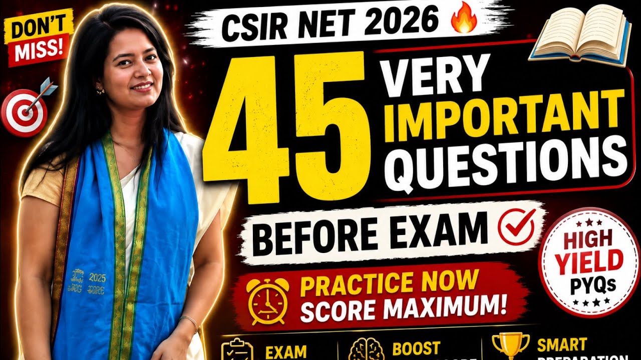 🚨CSIR NET 2026: 45 VERY IMPORTANT QUESTIONS🔥 | Solve Before Exam  and check your preparation 🏆